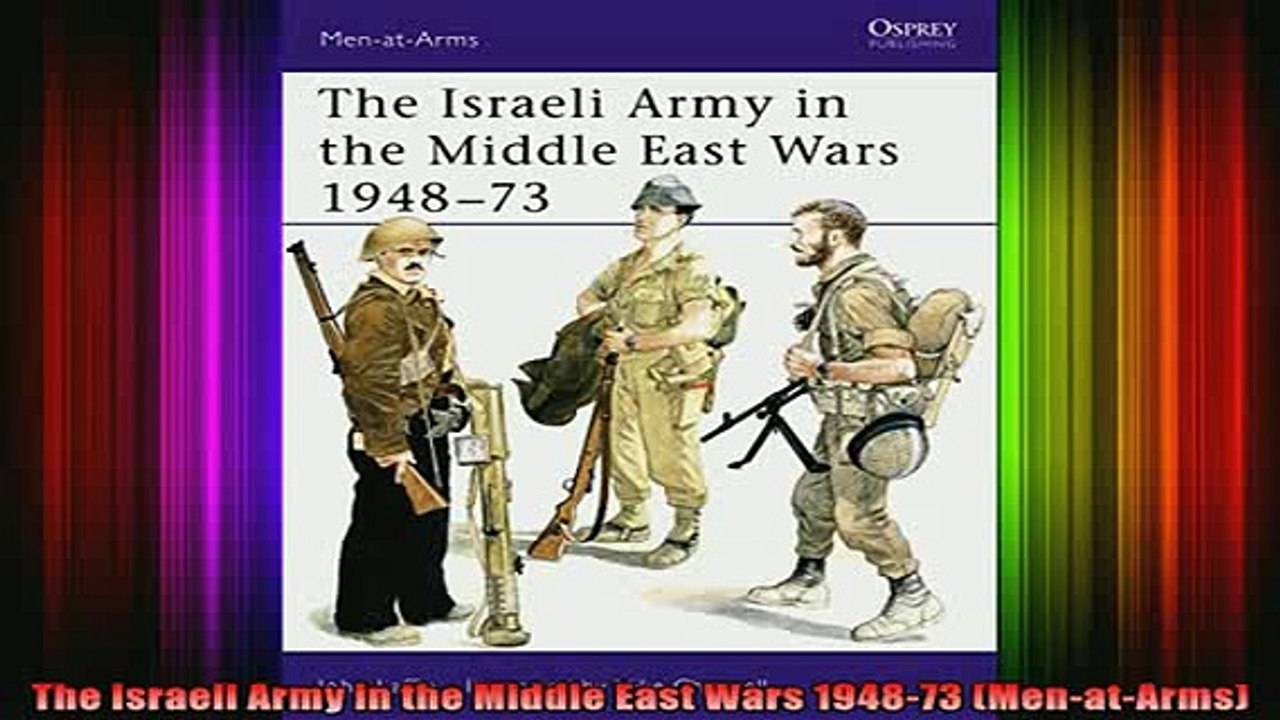 READ book  The Israeli Army in the Middle East Wars 194873 MenatArms Full EBook
