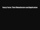 [PDF] Fancy Yarns: Their Manufacture and Application Download Online