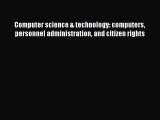 [PDF] Computer science & technology: computers personnel administration and citizen rights