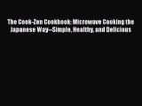 Download Books The Cook-Zen Cookbook: Microwave Cooking the Japanese Way--Simple Healthy and