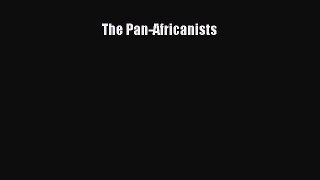 Read Books The Pan-Africanists E-Book Free