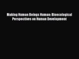 Download Making Human Beings Human: Bioecological Perspectives on Human Development PDF Free