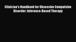 Download Clinician's Handbook for Obsessive Compulsive Disorder: Inference-Based Therapy Ebook