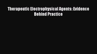 Read Therapeutic Electrophysical Agents: Evidence Behind Practice Ebook Free