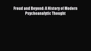 Read Freud and Beyond: A History of Modern Psychoanalytic Thought Ebook Free