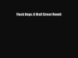 Read Flash Boys: A Wall Street Revolt Ebook Free