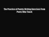 Read The Practice of Poetry: Writing Exercises From Poets Who Teach ebook textbooks