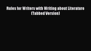 Read Rules for Writers with Writing about Literature (Tabbed Version) E-Book Free