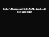 Read Umiker's Management Skills For The New Health Care Supervisor Ebook Free