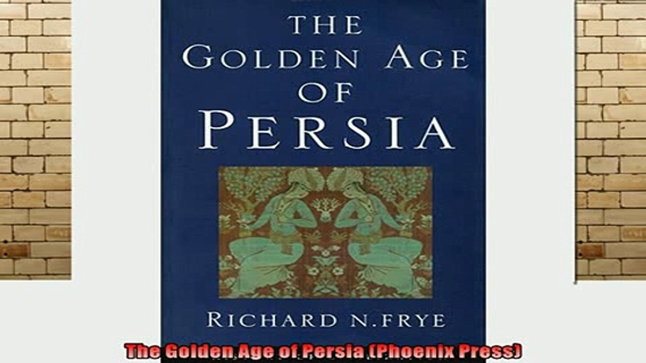 Free Full PDF Downlaod  The Golden Age of Persia Phoenix Press Full Ebook Online Free