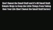 Read Don't Sweat the Small Stuff and It's All Small Stuff: Simple Ways to Keep the Little Things