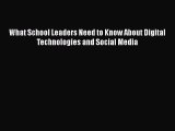 [PDF] What School Leaders Need to Know About Digital Technologies and Social Media Download