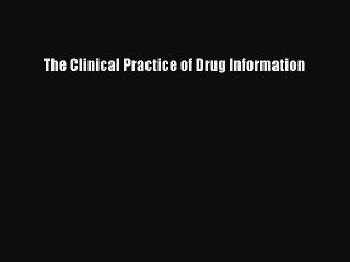 Download The Clinical Practice of Drug Information PDF Online