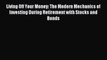 Download Living Off Your Money: The Modern Mechanics of Investing During Retirement with Stocks