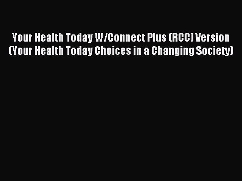 Read Your Health Today W/Connect Plus (RCC) Version (Your Health Today Choices in a Changing