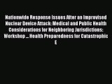 Read Nationwide Response Issues After an Improvised Nuclear Device Attack: Medical and Public