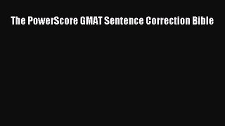 Download The PowerScore GMAT Sentence Correction Bible Ebook Online