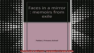 READ book  Faces in a mirror  memoirs from exile Full Free