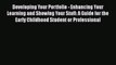 [PDF] Developing Your Portfolio - Enhancing Your Learning and Showing Your Stuff: A Guide for