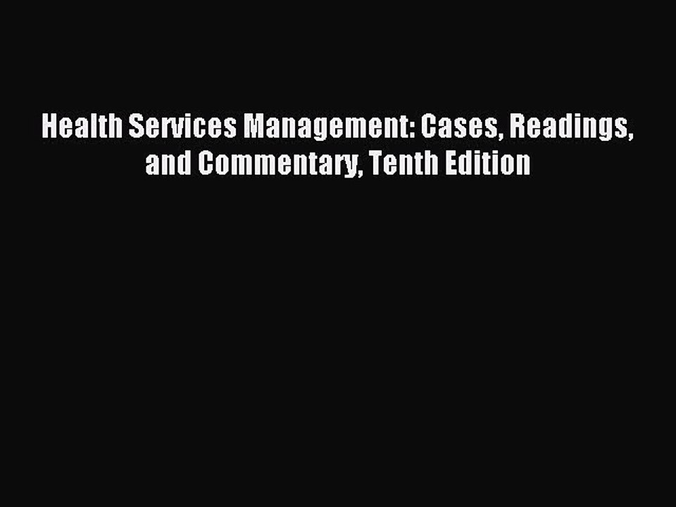 Download Health Services Management: Cases Readings and Commentary Tenth Edition PDF Free