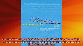 READ FREE FULL EBOOK DOWNLOAD  Persian Historiography And Geography Bertold Spuler on Major Works Produced in Iran the Full EBook