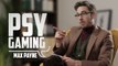 PSY GAMING - Max Payne (avec Grégory Guillotin & Kemar)