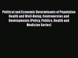 Read Political and Economic Determinants of Population Health and Well-Being: Controversies