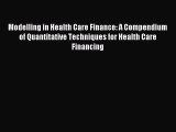 Read Modelling in Health Care Finance: A Compendium of Quantitative Techniques for Health Care
