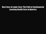 Read Best Care at Lower Cost: The Path to Continuously Learning Health Care in America Ebook