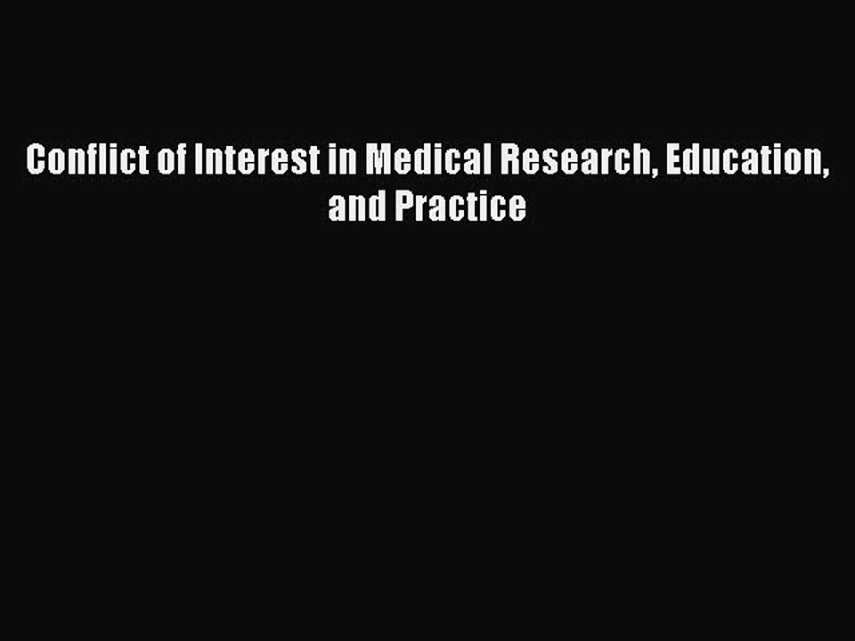 Read Conflict of Interest in Medical Research Education and Practice Ebook Free