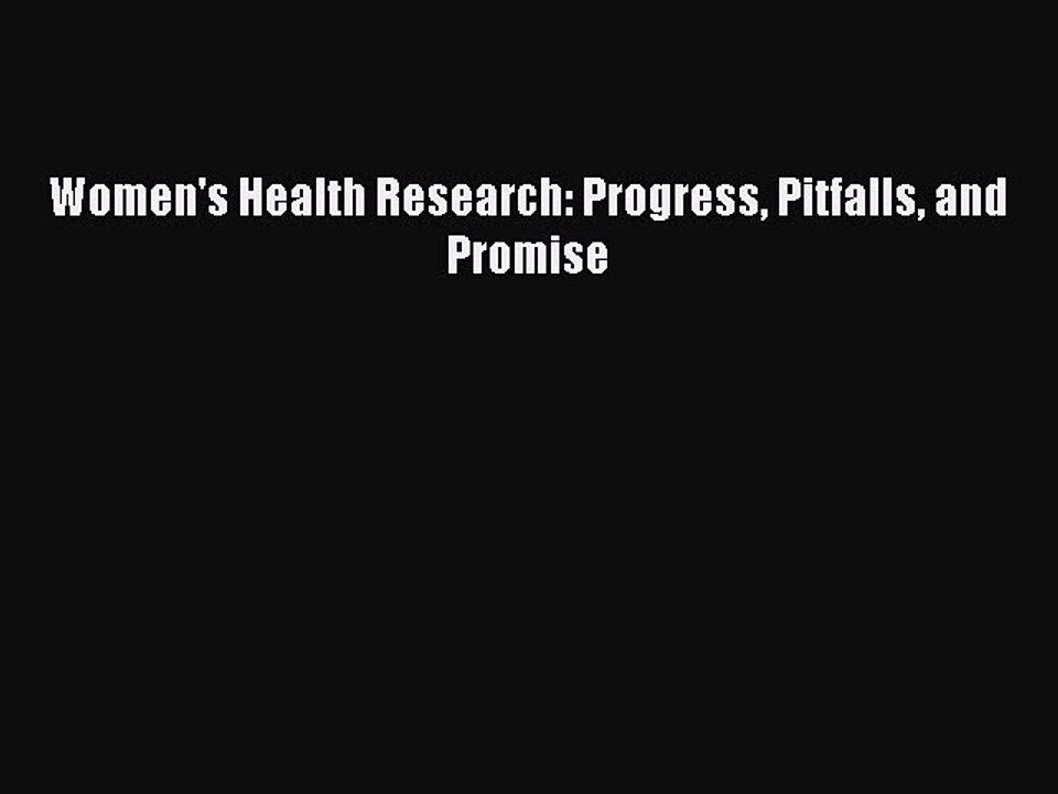 Download Women's Health Research: Progress Pitfalls and Promise Ebook Free