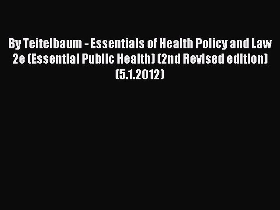 Download By Teitelbaum - Essentials of Health Policy and Law 2e (Essential Public Health) (2nd