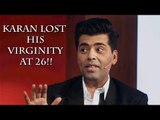 Karan Johar Lost Virginity At 26; Opens About His Sex Life !