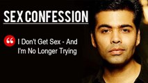 Karan Johar $EX Confessions - Virginity To Orgy Experience