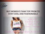 Buy women's tank top from to stay cool and fashionable