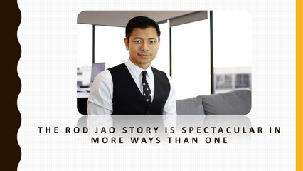 The Rod Jao Story Is Spectacular in More Ways Than One