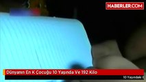 Dünyanın En K Çocuğu 10 Yaşında Ve 192 Kilo