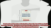 complete  Professional Services Marketing How the Best Firms Build Premier Brands Thriving Lead