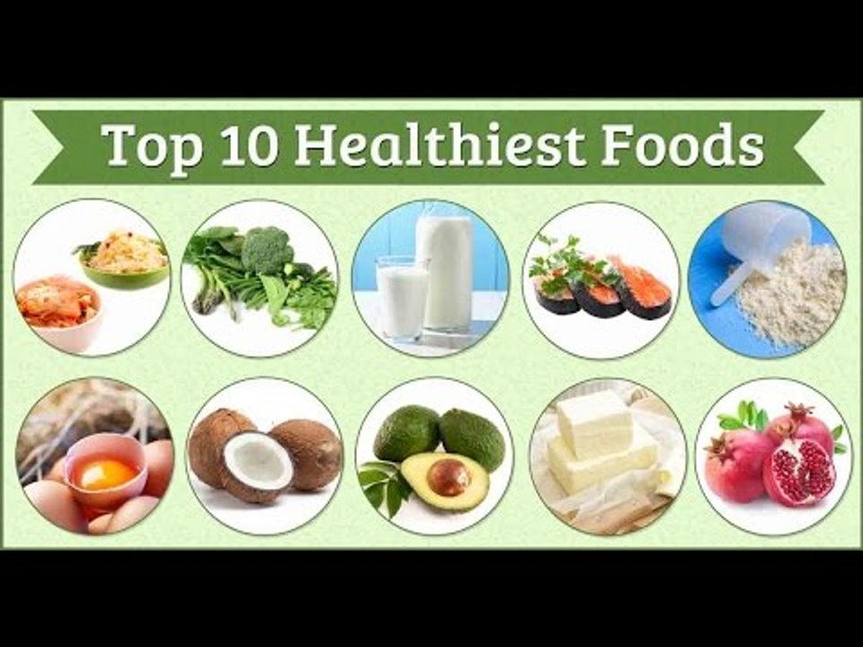 The Top 10 Healthy Foods  on the Planet of All Time.