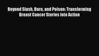 [PDF] Beyond Slash Burn and Poison: Transforming Breast Cancer Stories into Action Download