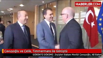 Çavuşoğlu ve Çelik, Timmermans ile Görüştü