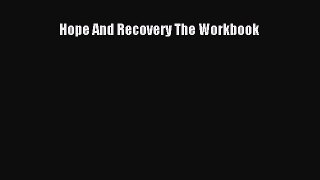 Download Hope And Recovery The Workbook PDF Online