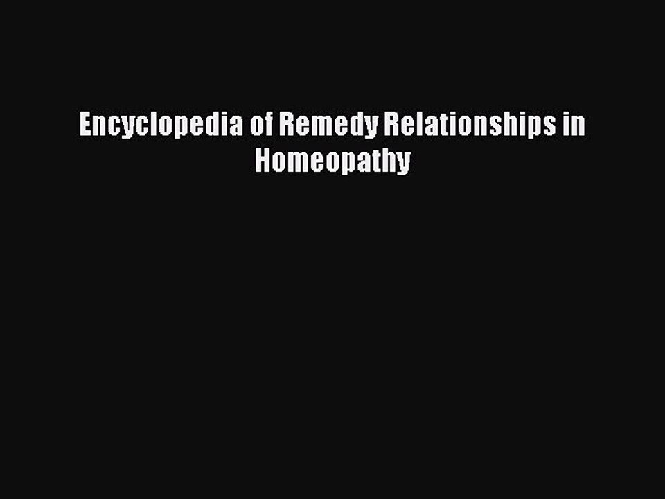 Read Encyclopedia of Remedy Relationships in Homeopathy PDF Free