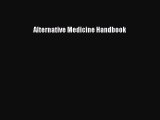 Read Alternative Medicine Handbook Ebook Online