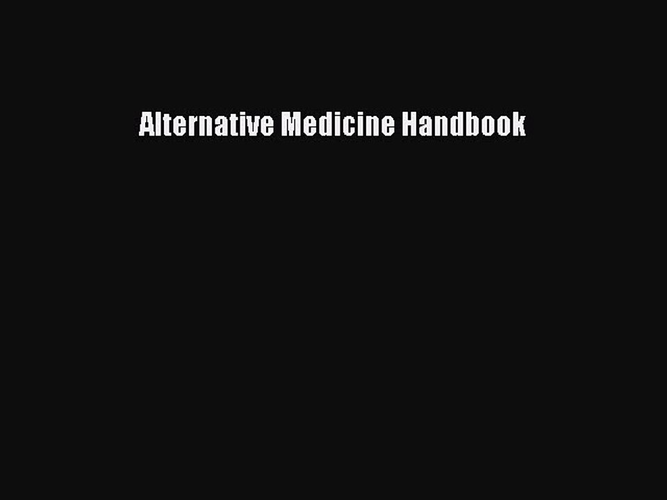 Read Alternative Medicine Handbook Ebook Online
