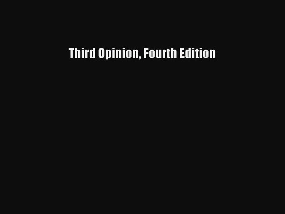 Read Third Opinion Fourth Edition Ebook Free