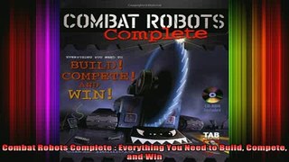 READ book  Combat Robots Complete  Everything You Need to Build Compete and Win Full EBook