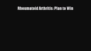 Download Rheumatoid Arthritis: Plan to Win PDF Free