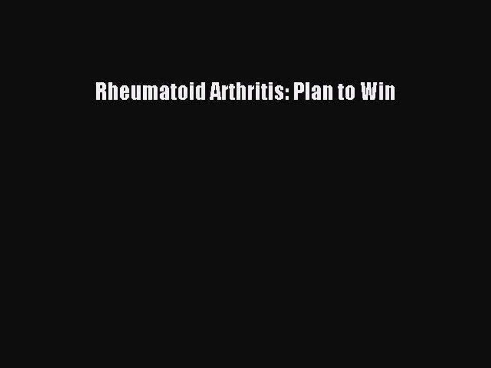 Download Rheumatoid Arthritis: Plan to Win PDF Free