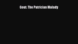 Download Gout: The Patrician Malady PDF Online